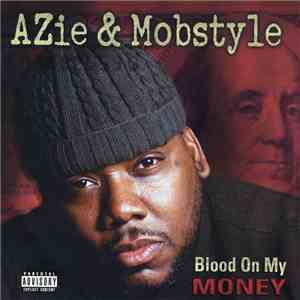 Azie & Mobstyle - Blood On My Money mp3 album