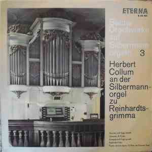 Bach, Herbert Collum - Bachs Orgelwerke Auf Silbermannorgeln 3: Herbert Collum An Der Silbermannorgel Zu Reinhardtsgrimma mp3 album
