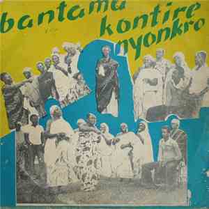 Bantama Kontire Nyonkro - Bantama Kontire Nyonkro mp3 album