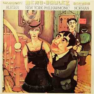 Berg · Boulez, New York Philharmonic, Judith Blegen, Jessye Norman - Lulu: Suite / Der Wein mp3 album