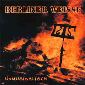 Berliner Weisse - Unmusikalisch mp3 album