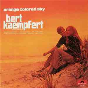Bert Kaempfert & His Orchestra - Orange Colored Sky mp3 album