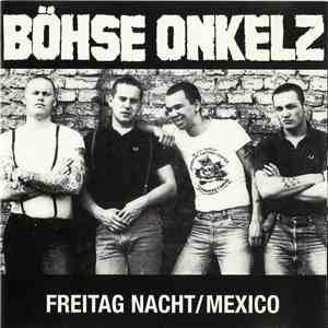 Böhse Onkelz - Freitag Nacht / Mexico mp3 album
