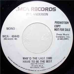 Bill Anderson  - Why'd The Last Time Have To Be The Best mp3 album