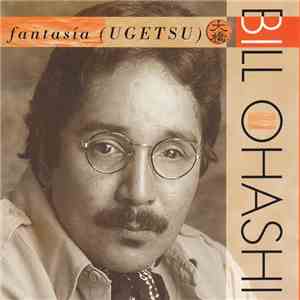 Bill Ohashi - Fantasia (Ugetsu) mp3 album