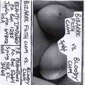 Bizarre Filth Cum Vs. Bloody Cum  - Bizarre Filth Cum Vs. Bloody Cum mp3 album