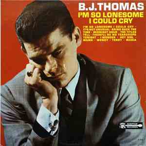 B.J. Thomas - I'm So Lonesome I Could Cry mp3 album