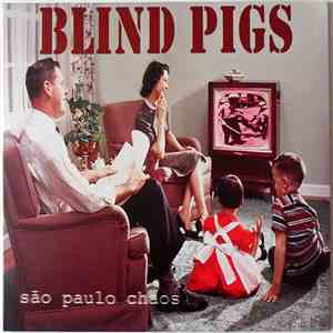 Blind Pigs - São Paulo Chaos mp3 album