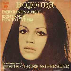 Bojoura, Combo de Thijs Van Leer - Everything's Alright / I Don't Know How To Love Him mp3 album