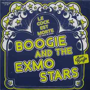 Boogie  And The Exmo Stars - Le Cock Est Morte (De Haan Is Dood) mp3 album