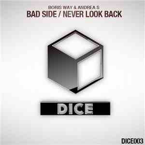 Boris Way & Andrea S - Bad Side / Never Look Back mp3 album