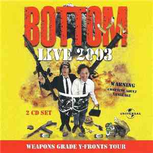 Bottom - Live 2003 Weapons Grade Y-Fronts Tour mp3 album