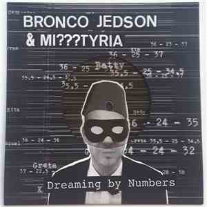 Bronco Jedson & Mi???tyria - Dreaming By Numbers mp3 album