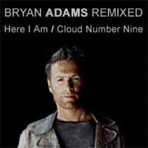 Bryan Adams - Here I Am / Cloud Number Nine (Remixed) mp3 album