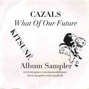 Cazals - What Of Our Future Album Sampler mp3 album