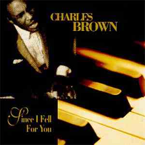 Charles Brown - Since I Fell For You mp3 album