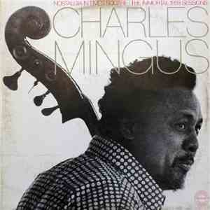 Charles Mingus - Nostalgia In Times Square / The Immortal 1959 Sessions mp3 album