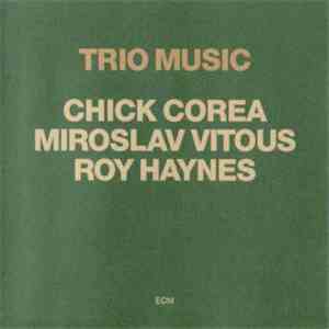 Chick Corea, Miroslav Vitous, Roy Haynes - Trio Music mp3 album