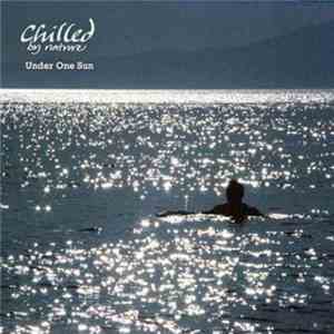 Chilled By Nature - Under One Sun mp3 album