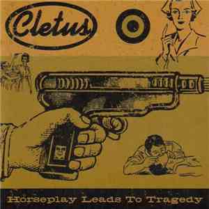 Cletus - Horseplay Leads To Tragedy mp3 album