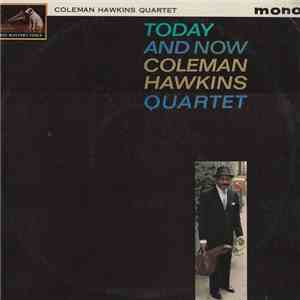 Coleman Hawkins Quartet - Today And Now mp3 album