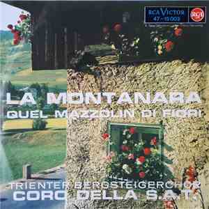 Coro Della S.A.T., Trienter Bergsteigerchor - La Montanara / Quel Mazzolin Di Fiori mp3 album