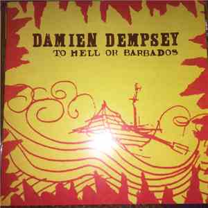Damien Dempsey - To Hell Or Barbados mp3 album