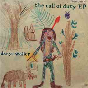Daryl Waller - The Call Of Duty EP mp3 album