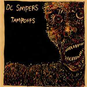 DC Snipers / Tampoffs - DC Snipers / Tampoffs mp3 album