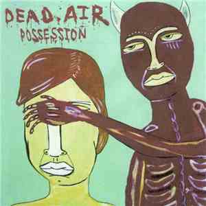Dead Air  - Possession mp3 album