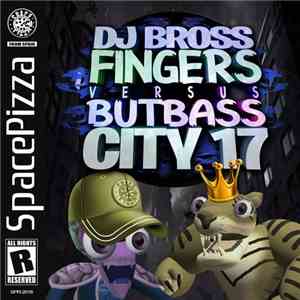 DJ Bross  Versus Butbass - Fingers / City 17 mp3 album