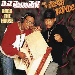 D.J. Jazzy Jeff-Fresh Prince - Rock The House mp3 album