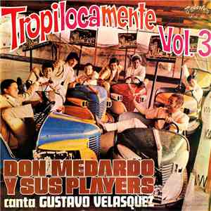 Don Medardo Y Sus Players - Tropilocamente - Vol. 3 mp3 album