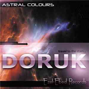 Doruk  - Astral Colours (Travel To The Stars...) mp3 album