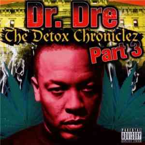 Dr. Dre - The Detox Chroniclez Part 3 mp3 album