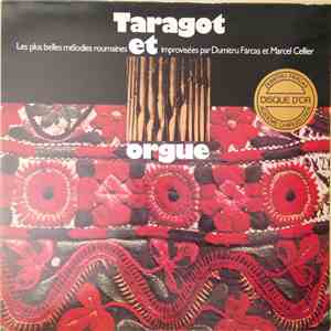 Dumitru Fărcaș Et Marcel Cellier - Taragot Et Orgue - Les Plus Belles Mélodies Roumaines Improvisées Par Dumitru Fărcaș Et Marcel Cellier mp3 album