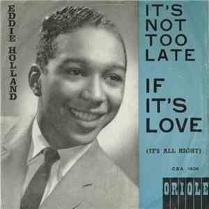 Edward Holland, Jr. - If It's Love (It's All Right) / It's Not Too Late mp3 album