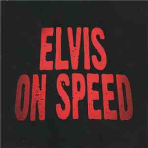 Elvis On Speed - Elvis On Speed mp3 album