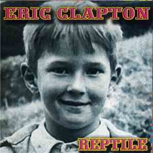 Eric Clapton - Reptile + Bonus Tracks mp3 album