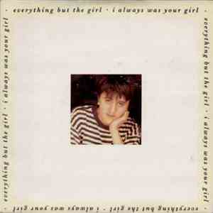 Everything But The Girl - I Always Was Your Girl mp3 album