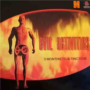 Evil Activities - 3 Months To X-Tinction mp3 album