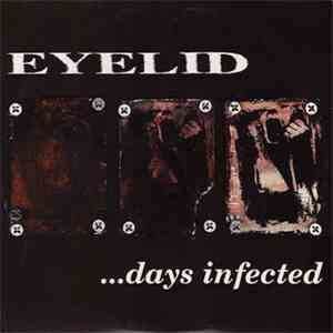 Eyelid - ...Days Infected mp3 album