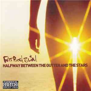 Fatboy Slim - Halfway Between The Gutter And The Stars mp3 album