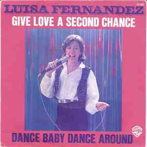 Fernandez Luisa - Give Love A Second Chance / Dance Baby Dance Around mp3 album