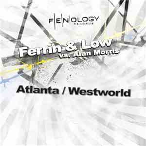 Ferrin & Low vs. Alan Morris - Atlanta / Westworld mp3 album