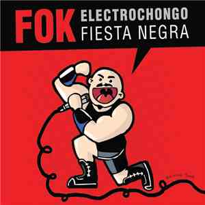Fok Electrochongo - Fiesta Negra mp3 album