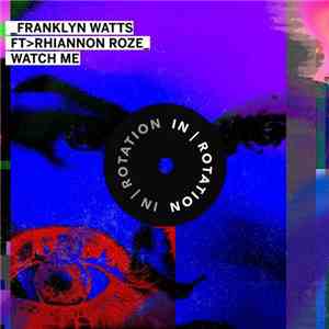 Franklyn Watts Ft. Rhiannon Roze - Watch Me mp3 album
