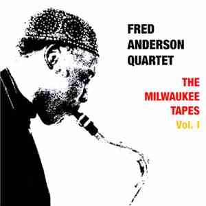 Fred Anderson Quartet - The Milwaukee Tapes Vol. 1 mp3 album