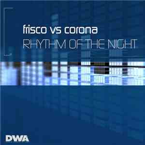 Frisco  Vs Corona - Rhythm Of The Night mp3 album
