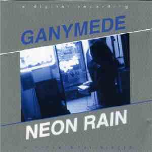 Ganymede - Neon Rain mp3 album